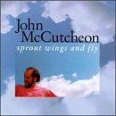 John McCutcheon/Sprout Wings & Fly